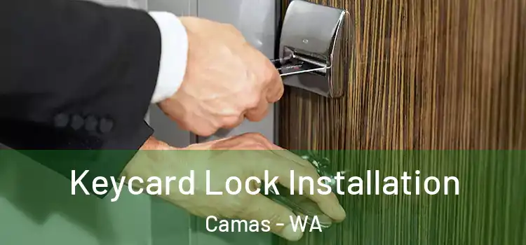 Keycard Lock Installation Camas - WA
